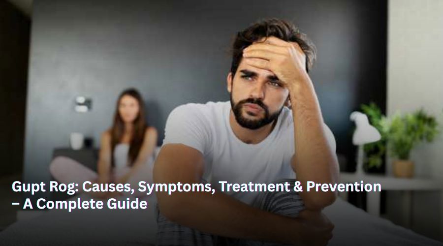 Gupt Rog-Causes, Symptoms, Treatment & Prevention – A Complete Guide